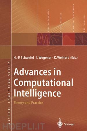 schwefel hans-paul (curatore); wegener ingo (curatore); weinert k.d. (curatore) - advances in computational intelligence