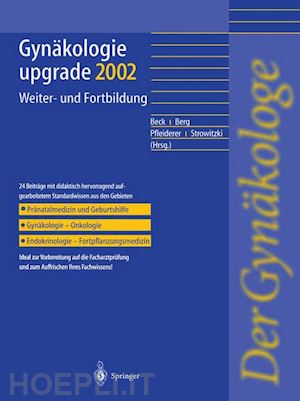 beck l. (curatore); berg d. (curatore); pfleiderer a. (curatore); strowitzki t. (curatore) - gynäkologie upgrade 2002