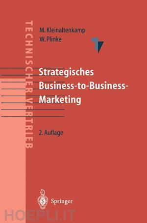 kleinaltenkamp michael (curatore); plinke wulff (curatore) - strategisches business-to-business-marketing