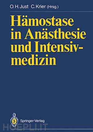 just otto h. (curatore); krier claude (curatore) - hämostase in anästhesie und intensivmedizin