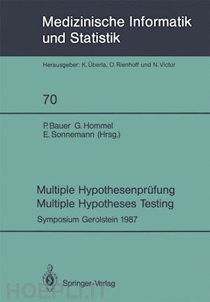 bauer p. (curatore); hommel g. (curatore); sonnemann e. (curatore) - multiple hypothesenprüfung / multiple hypotheses testing