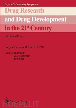 wolff h.p. (curatore); fleckenstein a. (curatore); philipp egon o. (curatore) - drug research and drug development in the 21st century