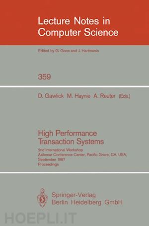 gawlick dieter (curatore); haynie mark (curatore); reuter andreas (curatore) - high performance transaction systems