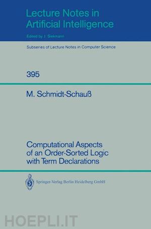 schmidt-schauß manfred - computational aspects of an order-sorted logic with term declarations