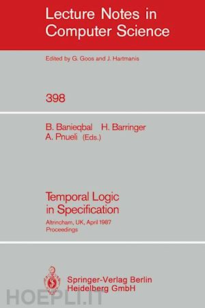 banieqbal behnam (curatore); barringer howard (curatore); pnueli amir (curatore) - temporal logic in specification