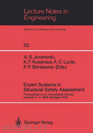 jovanovic aleksandar s. (curatore); kussmaul karl f. (curatore); lucia alfredo c. (curatore); bonissone piero p. (curatore) - expert systems in structural safety assessment