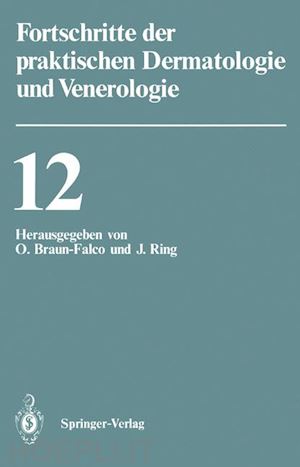 braun-falco otto (curatore); ring johannes (curatore) - vorträge der xii. fortbildungswoche der dermatologischen klinik und poliklinik der ludwig-maximilians-universität münchen in verbindung mit dem berufsverband der deutschen dermatologen e.v. vom 23. bis 28. juli 1989