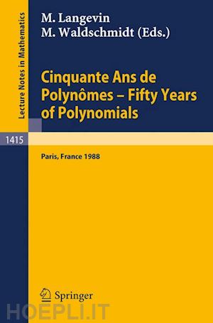 langevin michel (curatore); waldschmidt michel (curatore) - cinquante ans de polynomes - fifty years of polynomials