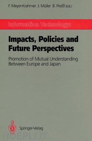 meyer-krahmer frieder (curatore); müller jürgen (curatore); preißl brigitte (curatore) - information technology: impacts, policies and future perspectives