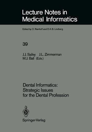 salley john j. (curatore); zimmerman john l. (curatore); ball marion j. (curatore) - dental informatics: strategic issues for the dental profession