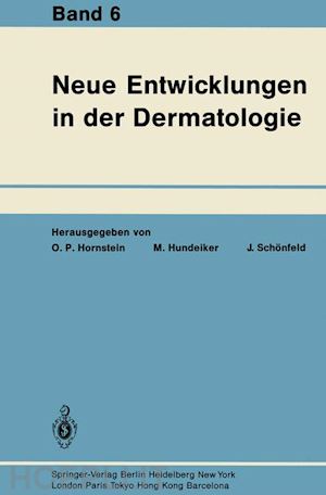 hornstein otto p. (curatore); hundeiker max (curatore); schönfeld jobst (curatore) - neue entwicklungen in der dermatologie