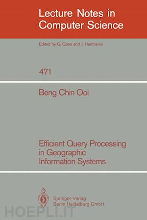 ooi beng chin - efficient query processing in geographic information systems