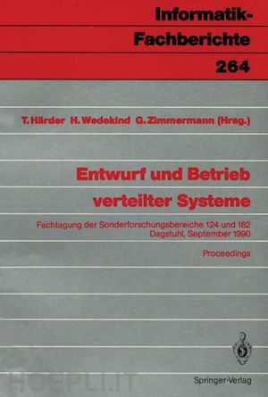 härder theo (curatore); wedekind hartmut (curatore); zimmermann gerhard (curatore) - entwurf und betrieb verteilter systeme