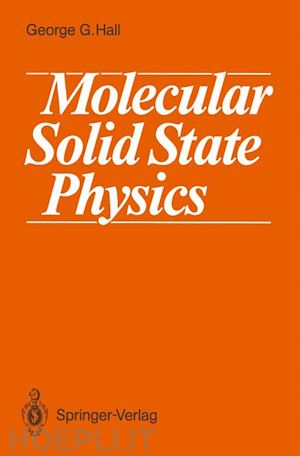 hall george g. - molecular solid state physics