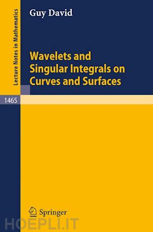 david guy - wavelets and singular integrals on curves and surfaces