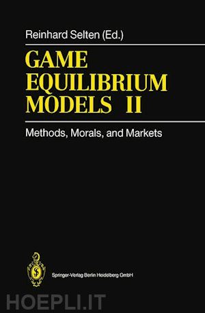 selten reinhard (curatore) - game equilibrium models ii