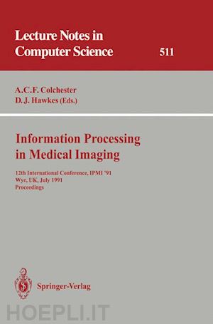 colchester alan c.f. (curatore); hawkes david j. (curatore) - information processing in medical imaging