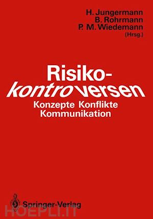 jungermann helmut (curatore); rohrmann bernd (curatore); wiedemann peter (curatore) - risikokontroversen