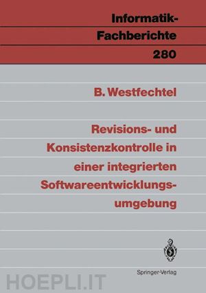 westfechtel bernhard - revisions- und konsistenzkontrolle in einer integrierten softwareentwicklungsumgebung