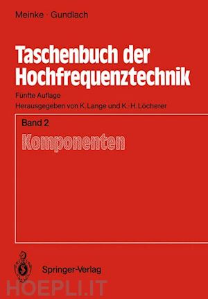 meinke h.h.; gundlach f.w.; lange klaus (curatore); löcherer karl-heinz (curatore) - taschenbuch der hochfrequenztechnik