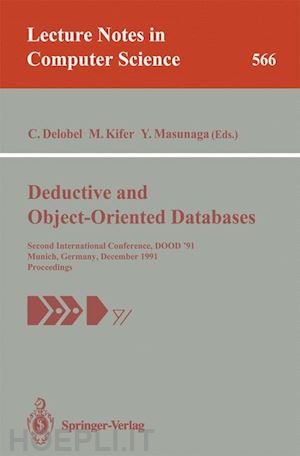 delobel claude (curatore); kifer michael (curatore); masunaga yoshifumi (curatore) - deductive and object-oriented databases