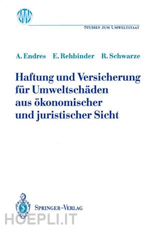 endres alfred; rehbinder eckard; schwarze reimund - haftung und versicherung für umweltschäden aus ökonomischer und juristischer sicht