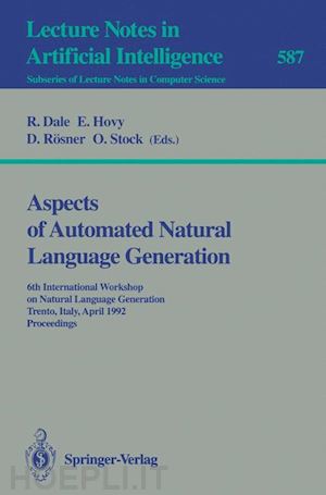 dale robert (curatore); hovy eduard (curatore); rösner dietmar (curatore); stock oliviero (curatore) - aspects of automated natural language generation
