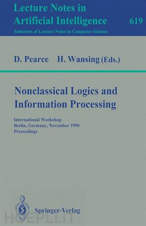 pearce david (curatore); wansing heinrich (curatore) - nonclassical logics and information processing