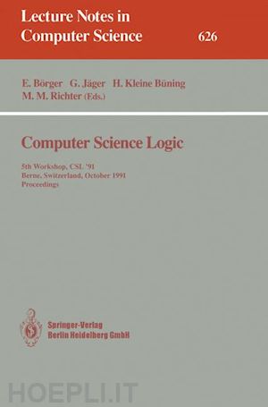 börger egon (curatore); jäger gerhard (curatore); kleine büning hans (curatore); richter michael m. (curatore) - computer science logic