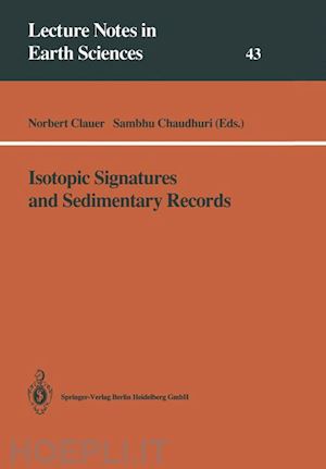 clauer norbert (curatore); chaudhuri sambhu (curatore) - isotopic signatures and sedimentary records