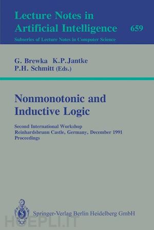 brewka gerhard (curatore); jantke klaus p. (curatore); schmitt peter h. (curatore) - nonmonotonic and inductive logic