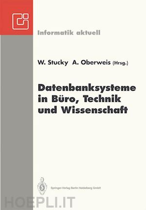 stucky wolffried (curatore); oberweis andreas (curatore) - datenbanksysteme in büro, technik und wissenschaft