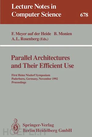 meyer auf der heide friedhelm (curatore); monien burkhard (curatore); rosenberg arnold l. (curatore) - parallel architectures and their efficient use