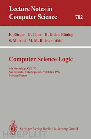 börger egon (curatore); jäger gerhard (curatore); kleine büning hans (curatore); martini simone (curatore); richter michael m. (curatore) - computer science logic