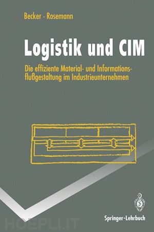 becker jörg; rosemann michael - logistik und cim