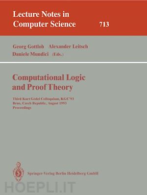 gottlob georg (curatore); leitsch alexander (curatore); mundici daniele (curatore) - computational logic and proof theory