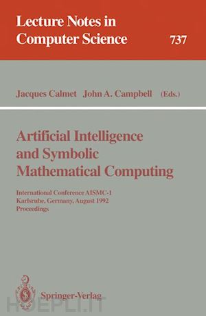 calmet jacques (curatore); campbell john a. (curatore) - artificial intelligence and symbolic mathematical computing