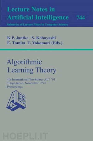 jantke klaus p. (curatore); kobayashi shigenobu (curatore); tomita etsuji (curatore); yokomori takashi (curatore) - algorithmic learning theory