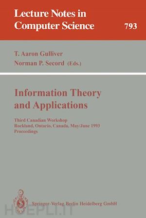 gulliver t. aaron (curatore); secord norman p. (curatore) - information theory and applications