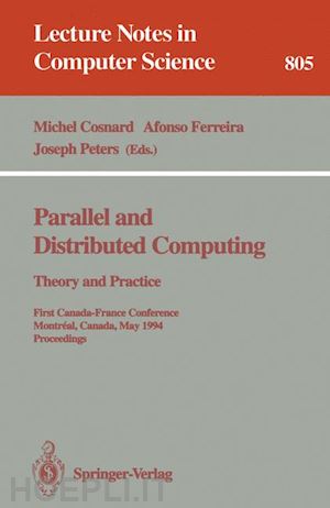 cosnard michel (curatore); ferreira afonso (curatore); peters joseph (curatore) - parallel and distributed computing: theory and practice