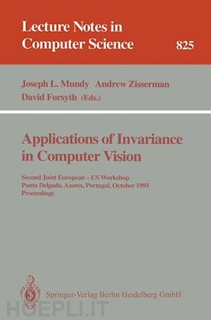 mundy joseph l. (curatore); zisserman andrew (curatore); forsyth david (curatore) - applications of invariance in computer vision