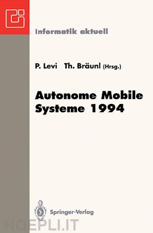 levi paul (curatore); bräunl thomas (curatore) - autonome mobile systeme 1994