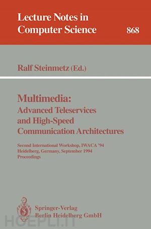 steinmetz ralf (curatore) - multimedia: advanced teleservices and high-speed communication architectures