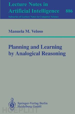 veloso manuela m. - planning and learning by analogical reasoning