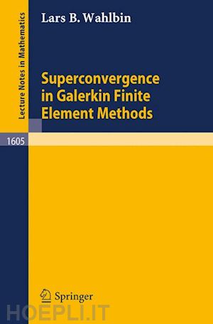 wahlbin lars - superconvergence in galerkin finite element methods