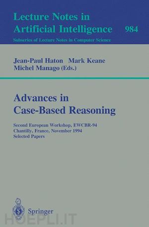 haton jean-paul (curatore); keane mark (curatore); manago michel (curatore) - advances in case-based reasoning