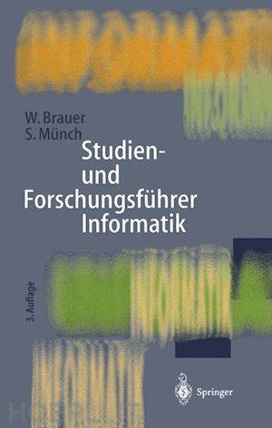 brauer wilfried; münch siegfried - studien- und forschungsführer informatik