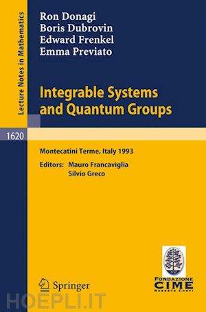 donagi ron; dubrovin boris; frenkel edward; previato emma; francaviglia mauro (curatore); greco silvio (curatore) - integrable systems and quantum groups