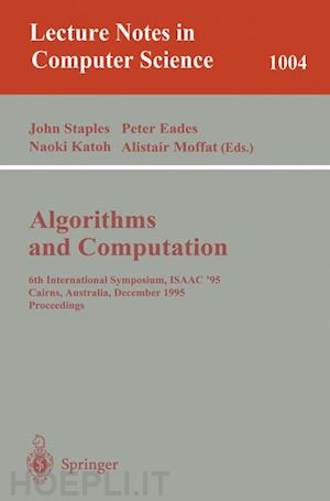 staples john (curatore); eades peter (curatore); katoh naoki (curatore); moffat alistair (curatore) - algorithms and computations