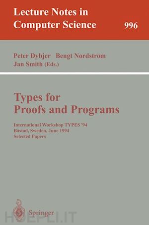 dybjer peter (curatore); nordström bengt (curatore); smith jan (curatore) - types for proofs and programs